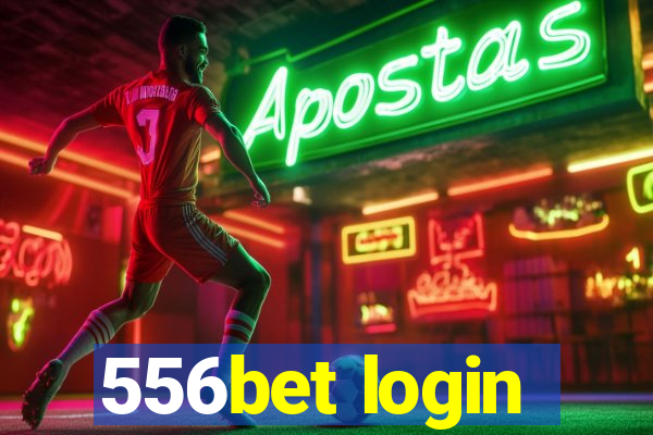 556bet login